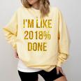 2018 Done High School Senior Graduation New Years Eve Shirt Comfort Colors Sweatshirt Butter