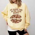 My Alone Time Is For Your Safety Coffee Lover Introvert Comfort Colors Sweatshirt Butter