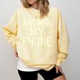 Answer My Phone I Introvert Comfort Colors Sweatshirt Butter Answer My Phone I Introvert Comfort Colors Sweatshirt Butter