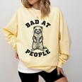 Bad At People Ferret Introvert Saying Slogan Comfort Colors Sweatshirt Butter