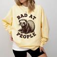 Bad At People Ferret Introvert Saying Slogan Tee Comfort Colors Sweatshirt Butter