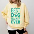 Best Dog Walker Ever Graduation New Shirt Dog Lover Comfort Colors Sweatshirt Butter