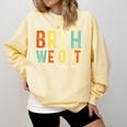 Bruh We Out 3rd Graders Third Grade Graduation Comfort Colors Sweatshirt Butter