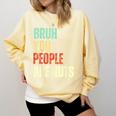Bruh You People Are Nuts Introvert Saying Mean Comfort Colors Sweatshirt Butter Bruh You People Are Nuts Introvert Saying Mean Comfort Colors Sweatshirt Butter
