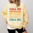 Call Me Antisocial But Please Don't Call Me Introvert Comfort Colors Sweatshirt Butter Call Me Antisocial But Please Don't Call Me Introvert Comfort Colors Sweatshirt Butter