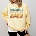 Camera Lover Introverted But Willing To Discuss Photography Comfort Colors Sweatshirt Butter Camera Lover Introverted But Willing To Discuss Photography Comfort Colors Sweatshirt Butter