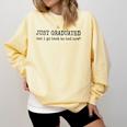 College Grad High School Graduation Sarcasm Humor Joke Comfort Colors Sweatshirt Butter