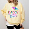 My Daddy Did It Tee Graduation Graduated Dad Proud Children Comfort Colors Sweatshirt Butter