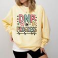 DNP In Progress Director Of Nursing Student Graduation Comfort Colors Sweatshirt Butter