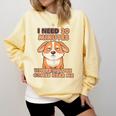 Dog Introvert I Need 20 Minutes Where No One Comes Comfort Colors Sweatshirt Butter