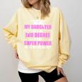 EdD Doctor Of Education Daughter Power Doctorate Graduation Comfort Colors Sweatshirt Butter