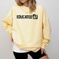 Educated Af Graduation T Shirt Comfort Colors Sweatshirt Butter