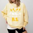 Finally Done With This Bs Bachelor's Bachelor Graduation Comfort Colors Sweatshirt Butter
