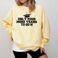 Only Four More Years To Go Middle School Graduation Comfort Colors Sweatshirt Butter