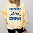 Future CRNA Nurse Anesthetist Student Nursing RN Graduation Comfort Colors Sweatshirt Butter