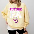 Future PA Physician Assistant Graduation Comfort Colors Sweatshirt Butter