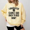 Can I Go Back To Bed Graduation 2021 Comfort Colors Sweatshirt Butter