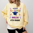 Goodbye 5th Grade Graduation 2025 6th Grade Graduate Kids Comfort Colors Sweatshirt Butter