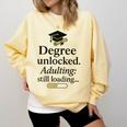 Graduation 2025 Degree Unlocked Adulting Still Loading Comfort Colors Sweatshirt Butter