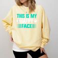 This Is My Happy Face Introvert Comfort Colors Sweatshirt Butter This Is My Happy Face Introvert Comfort Colors Sweatshirt Butter