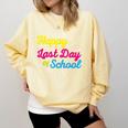 Happy Last Day Of School Graduation Teacher Students Comfort Colors Sweatshirt Butter