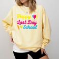Happy Last Day Of School Graduation Teacher Students T-Shirt Comfort Colors Sweatshirt Butter