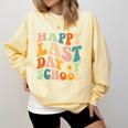 Happy Last Day Of School Groovy Teacher Student Graduation Comfort Colors Sweatshirt Butter
