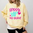 Happy Last Day Of Third 3rd Grade Teacher Student Graduation Comfort Colors Sweatshirt Butter