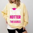 Now Hotter Two Degree Graduation Her Friends Cute 2020 Comfort Colors Sweatshirt Butter