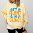 I'm Fluent In Silence I Introvert Comfort Colors Sweatshirt Butter I'm Fluent In Silence I Introvert Comfort Colors Sweatshirt Butter