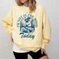 I’m Not In The Mood Today Anti-Social Moody Introvert Humor Comfort Colors Sweatshirt Butter I’m Not In The Mood Today Anti-Social Moody Introvert Humor Comfort Colors Sweatshirt Butter