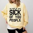 Introvert Men Women Sarcastic Saying Sick Of People Comfort Colors Sweatshirt Butter Introvert Men Women Sarcastic Saying Sick Of People Comfort Colors Sweatshirt Butter