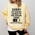 Introvert Sorry I’Ve Already Talked To One Person Today Comfort Colors Sweatshirt Butter Introvert Sorry I’Ve Already Talked To One Person Today Comfort Colors Sweatshirt Butter