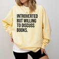 Introverted Bookworm Books Introvert Comfort Colors Sweatshirt Butter