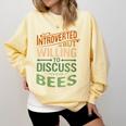 Introverted But Willing To Discuss Bees Animal Meme Comfort Colors Sweatshirt Butter Introverted But Willing To Discuss Bees Animal Meme Comfort Colors Sweatshirt Butter