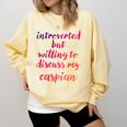 Introverted Willing To Discuss Caspian Introvert Comfort Colors Sweatshirt Butter Introverted Willing To Discuss Caspian Introvert Comfort Colors Sweatshirt Butter