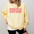 Introverted But Willing To Discuss Climate Change Comfort Colors Sweatshirt Butter Introverted But Willing To Discuss Climate Change Comfort Colors Sweatshirt Butter