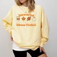 Introverted But Willing To Discuss Football Fall Comfort Colors Sweatshirt Butter