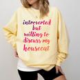 Introverted Willing To Discuss Housecat Introvert Comfort Colors Sweatshirt Butter Introverted Willing To Discuss Housecat Introvert Comfort Colors Sweatshirt Butter