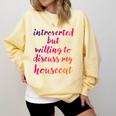 Introverted Willing To Discuss Housecat Introvert Comfort Colors Sweatshirt Butter