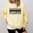 Introverted But Willing To Discuss Plants Cool & Comfort Colors Sweatshirt Butter Introverted But Willing To Discuss Plants Cool & Comfort Colors Sweatshirt Butter