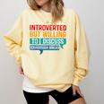 Introverted But Willing To Discuss Sourdough Bread Comfort Colors Sweatshirt Butter Introverted But Willing To Discuss Sourdough Bread Comfort Colors Sweatshirt Butter