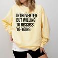 Introverted Yoyo Toy Player Yo-Yo Introvert Comfort Colors Sweatshirt Butter Introverted Yoyo Toy Player Yo-Yo Introvert Comfort Colors Sweatshirt Butter