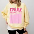 It's My Graduation Sign My Shirt Groovy Girls Graduation Comfort Colors Sweatshirt Butter