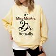 It's Miss Ms Mrs Dr Actually Doctor Graduation Comfort Colors Sweatshirt Butter