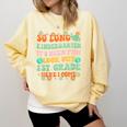 Kids So Long Kindergarten 1st Grade Here I Come Graduation Groovy Comfort Colors Sweatshirt Butter