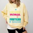 Masters In Education Degree Graduation Women MeD Comfort Colors Sweatshirt Butter