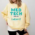 Med Tech Medical Technician Gag Lab Graduation Premium Comfort Colors Sweatshirt Butter