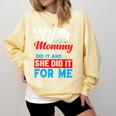 My Mommy Did It And She Did It For Me Mom Nurse Graduation Comfort Colors Sweatshirt Butter