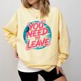 You Need To Leave Introvert Mood Space Comfort Colors Sweatshirt Butter